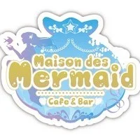 cafe ＆ bar Maison des Mermaid